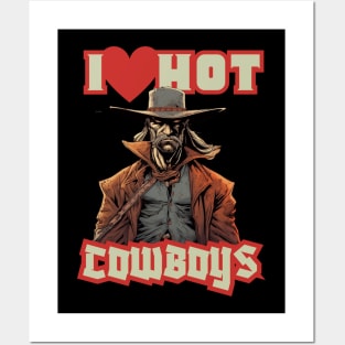 I Love Hot Cowboys Posters and Art